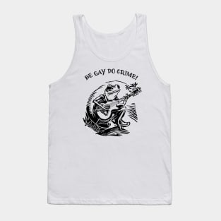 Be Gay Do Crime - Frog Tank Top